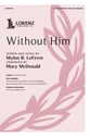 Without Him SATB choral sheet music cover